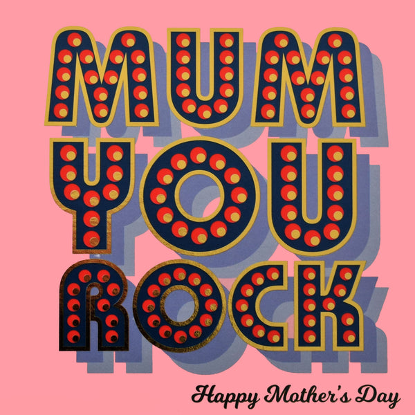 Mother's Day Card, Mum You Rock, text foiled in shiny gold