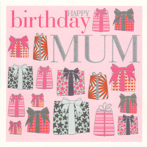 Birthday Card, Pink Presents, Happy Birthday Mum, Embossed and Foiled text