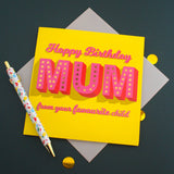 Birthday Card, Mum, Favourite Child, Pink on Yellow with gold foil