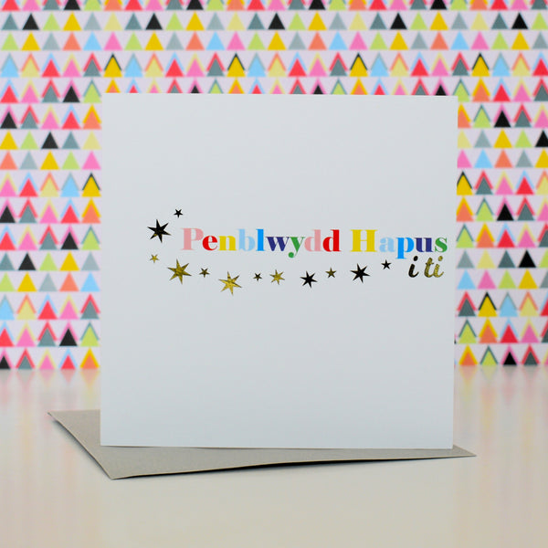 Welsh Birthday Card, Penblwydd Hapus, Colourful letters, with gold foil