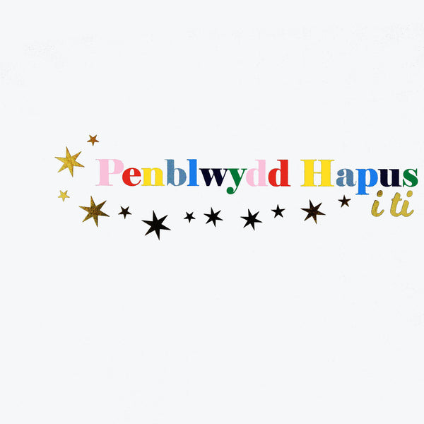 Welsh Birthday Card, Penblwydd Hapus, Colourful letters, with gold foil
