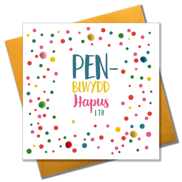 Welsh Birthday Card, Penblwydd Hapus, Spots and Dots, Pompom Embellished