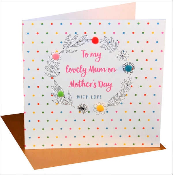 Mother's Day Card, Colour Dots, Lovely mum, Embellished with colourful pompoms
