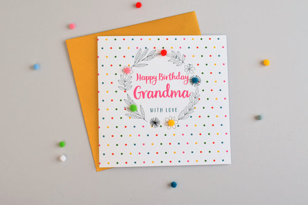 Birthday Card, Dots and flowers, Grandma, with Love, Embellished with pompoms