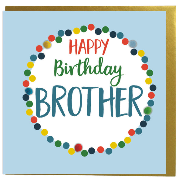 Birthday Card, Dotty Circle, Happy Birthday, Brother, Embellished with pompoms