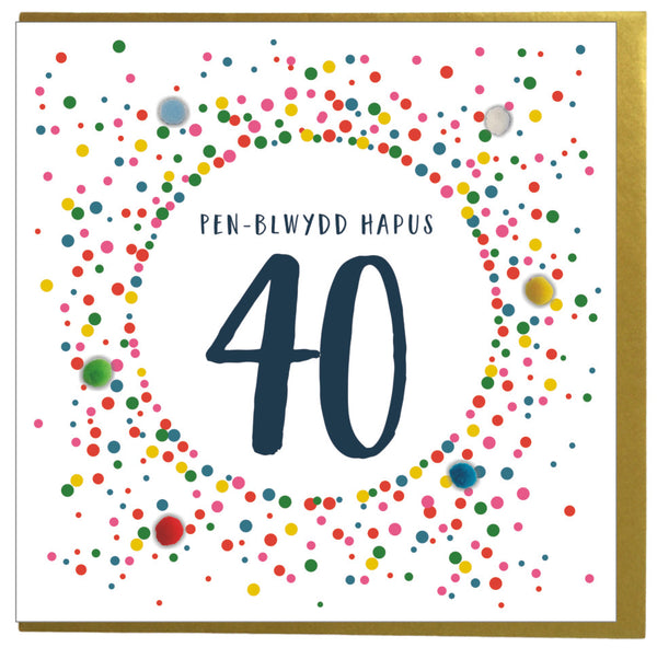 Welsh 40th Birthday Card, Penblwydd Hapus, Dotty 40, Pompom Embellished