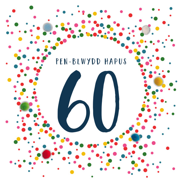 Welsh 60th Birthday Card, Penblwydd Hapus, Dotty 60, Pompom Embellished