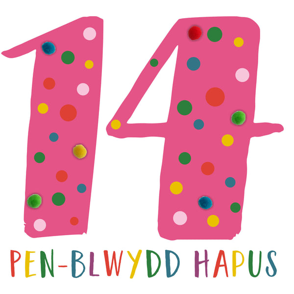 Welsh Age 14 Pink Birthday Card, Penblwydd Hapus, Embellished with Pompoms