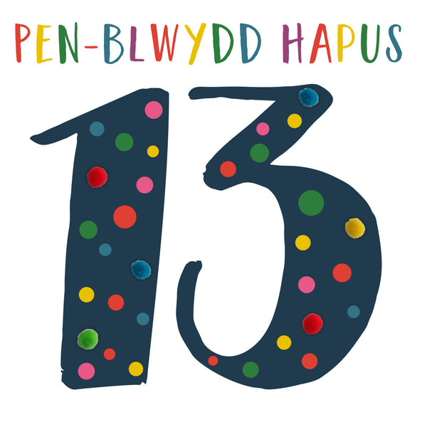 Welsh Age 13 Blue Birthday Card, Penblwydd Hapus, Embellished with Pompoms