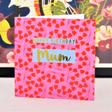 Birthday Card, Mum Pink Flowers, Happy Birthday Mum, text foiled in shiny gold
