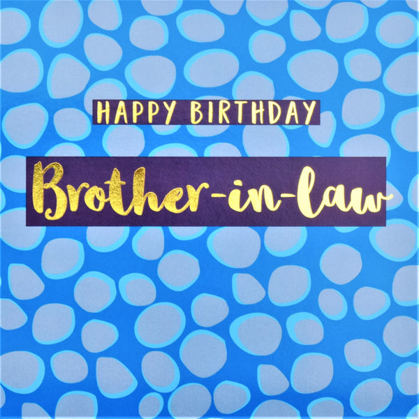 Birthday Card, Brother-in-law Blue Dots, text foiled in shiny gold