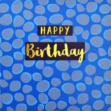 Birthday Card, Dots, Happy Birthday, text foiled in shiny gold