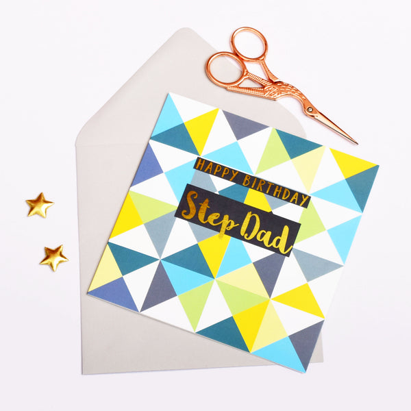 Birthday Card, Step Dad Triangles, text foiled in shiny gold