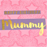 Birthday Card, Mummy Pink Stars, Happy Birthday Mummy, text foiled in shiny gold