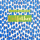 Birthday Card, Godfather Blue Dots, text foiled in shiny gold