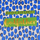 Birthday Card, Godfather Blue Dots, text foiled in shiny gold