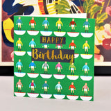 Birthday Card, Footballers, Happy Birthday, text foiled in shiny gold