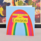 Birthday Card, Cousin Rainbow, Happy Birthday Cousin, text foiled in shiny gold