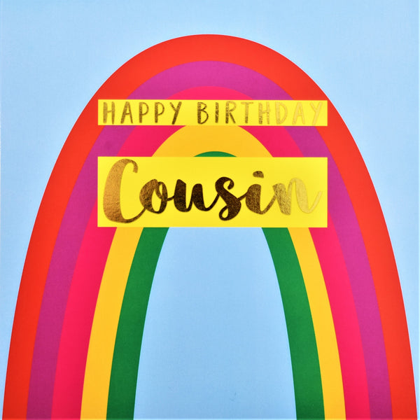 Birthday Card, Cousin Rainbow, Happy Birthday Cousin, text foiled in shiny gold