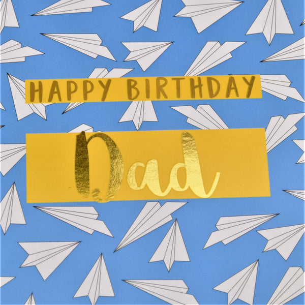 Birthday Card, Dad Paper Planes, Happy Birthday Dad, text foiled in shiny gold