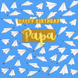 Birthday Card, Papa, Paper Planes, text foiled in shiny gold