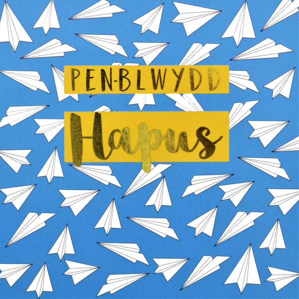 Welsh Birthday Card, Penblwydd Hapus, Paper Planes, text foiled in shiny gold