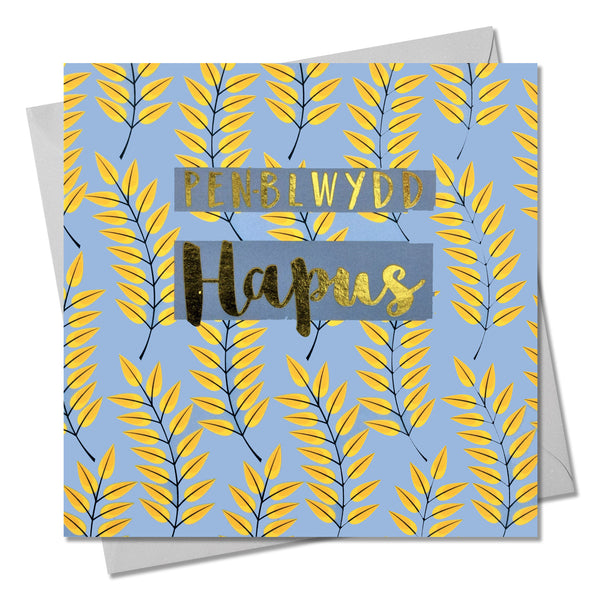Welsh Birthday Card, Penblwydd Hapus, Leaves, text foiled in shiny gold