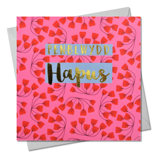 Welsh Birthday Card, Penblwydd Hapus, Pink Flowers, text foiled in shiny gold