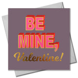 Valentine's Day Card, Be Mine, text foiled in shiny gold