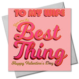 Valentine's Day Card, Wife the Best Thing, text foiled in shiny gold