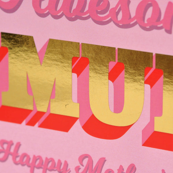 Mother's Day Card, Awesome Mum, text foiled in shiny gold