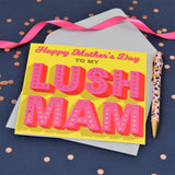 Mother's Day Card, Lush Mam, text foiled in shiny gold