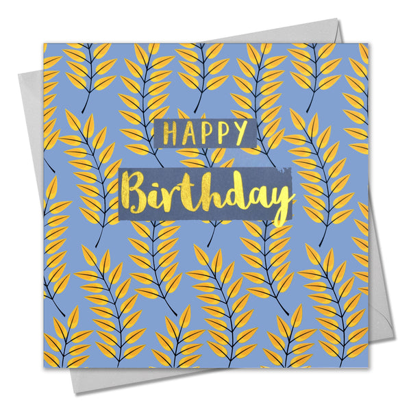 Birthday Card, Leaves, Happy Birthday, text foiled in shiny gold