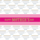 Mother's Day Card, Tea Cups, Happy Mother's Day