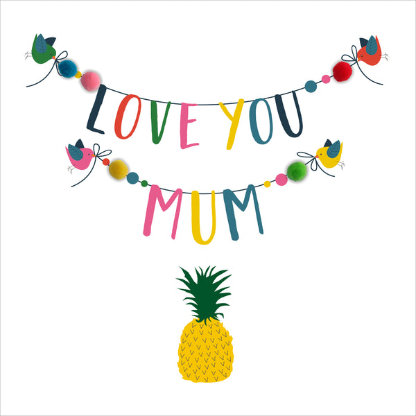 Mother's Day Card, Pineapple, Love You Mum, Embellished with colourful pompoms