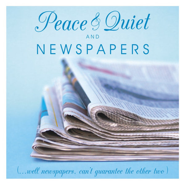 Father's Day Card, Newspapers, Peace and Quiet and Newspapers