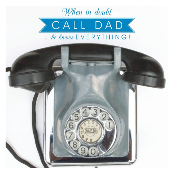 Father's Day Card, Phone, When in doubt Call Dad.. He knows everything!