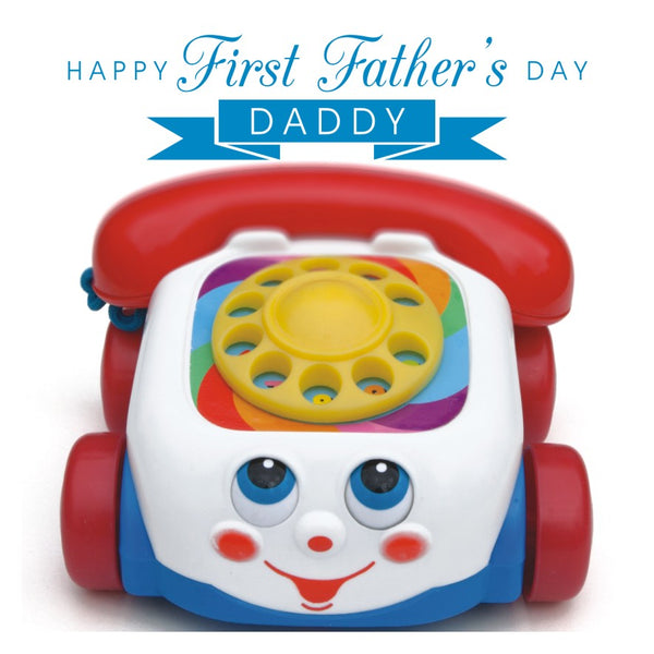 Father's Day Card, Baby Toy Phone, Happy First Father's Day Daddy