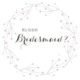 Wedding Card, Flowers, Will you be my Bridesmaid?