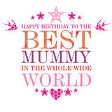 Birthday Card, Pink Star and flowers, Best Mummy in the whole wide world