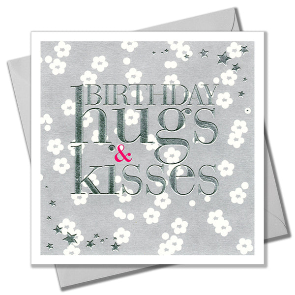 Birthday Card, Flowers, Birthday Hugs & Kisses, Embossed and Foiled text