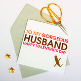 Valentines Day Card, Gorgeous Husband, text foiled in shiny gold