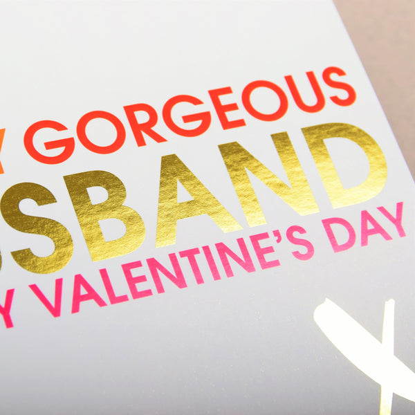 Valentines Day Card, Gorgeous Husband, text foiled in shiny gold