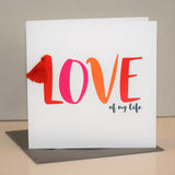 Valentine's Day Card, Love of my life, Embellished with a colourful tassel
