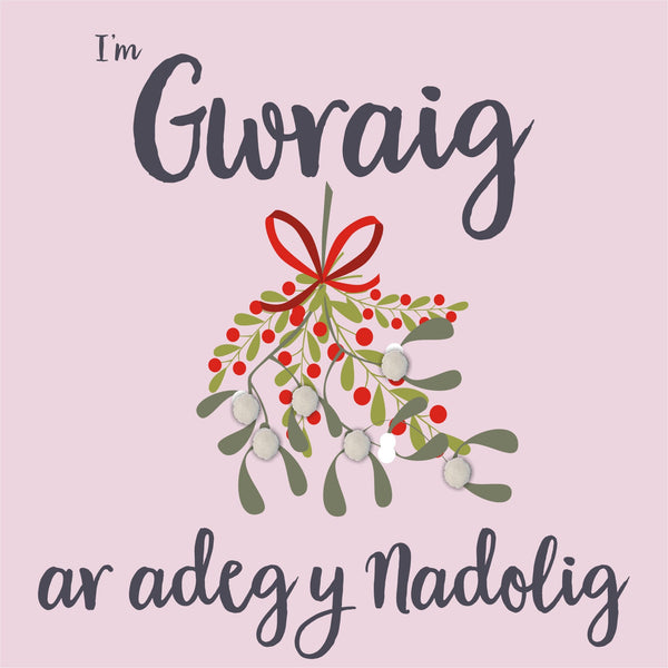 Welsh Wife Christmas Card, Nadolig Llawen Gwraig, Mistletoe, Pompom Embellished