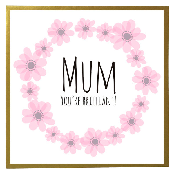 Mother's Day Card, Mum, You're Brilliant, Mum